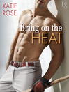 Cover image for Bring on the Heat